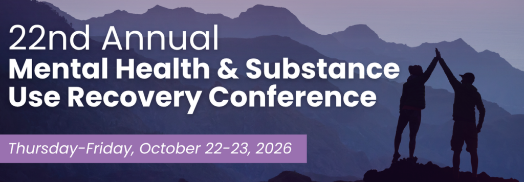 22nd Annual Mental Health & Substance Use Recovery Conference Website Banner
Thursday-Friday, October 22-23, 2026