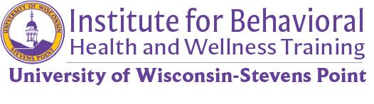 Institute for Behavioral Health and Wellness
University of Wisconsin - Stevens Point
