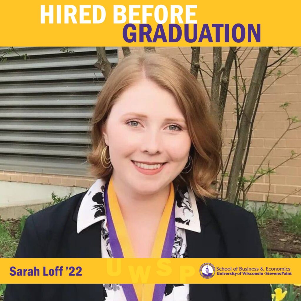 Student portrait graphic with the text “Hired Before Graduation” and “Sarah Loff ’22” for the Sentry School of Business & Economics