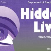 The UW-Stevens Point Department of Theatre and Dance’s season is full of “Hidden Lives,” offering drama, comedy, dance and mythology to audiences this academic year.