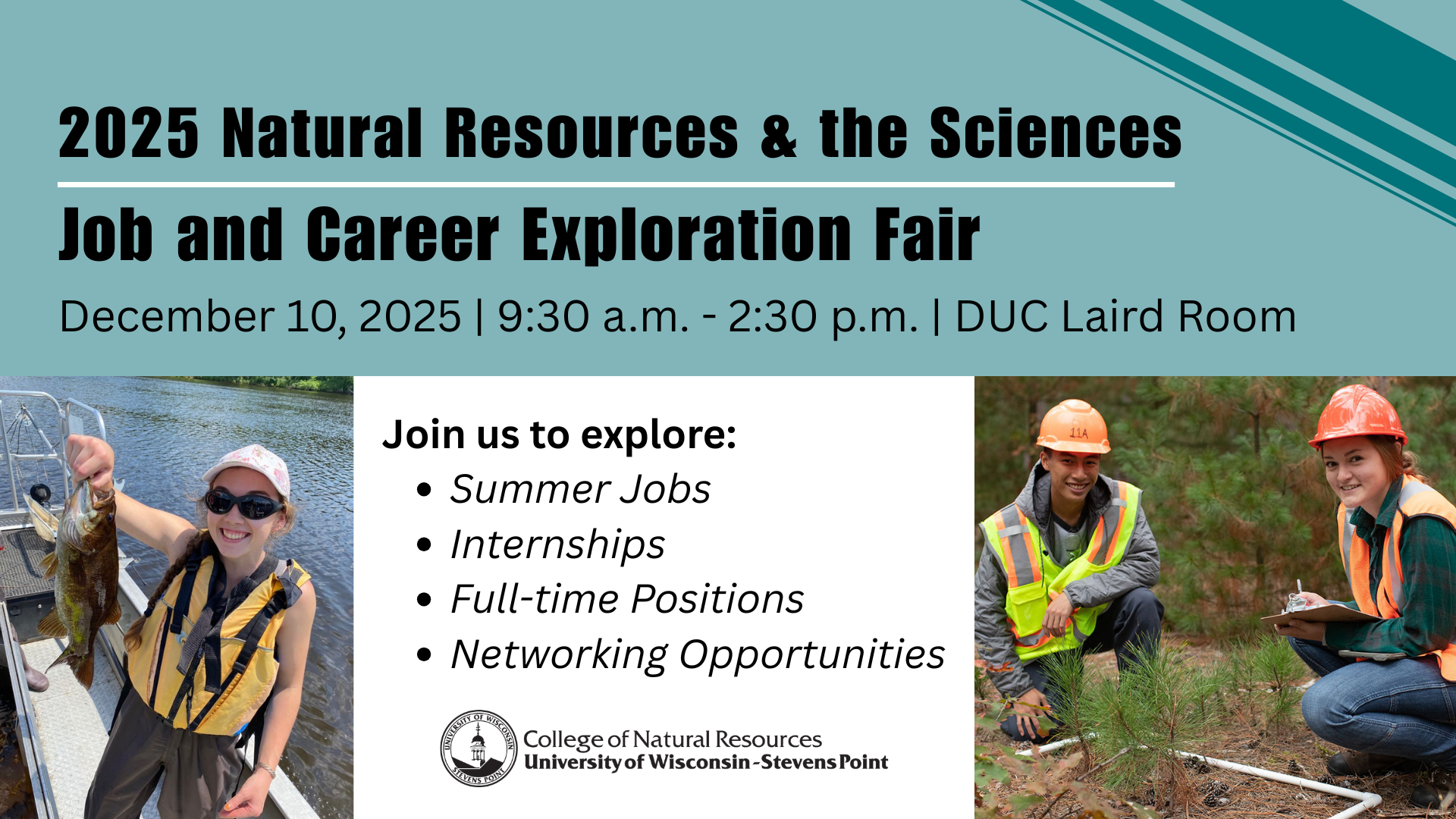 2025 Natural Resources & the Sciences Job and Career Exploration Fair will be held on December 10 in the Laird room of the DUC from 9:30 a.m. to 2:30 p.m.